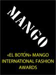В конце апреля компания «Mango» отобрала 10 финалистов конкурса «El Botón – Mango Fashion Awards», первого испанского конкурса в поддержку молодых талантов в области международной моды. Участники финала будут бороться за главный приз в размере 300000 евро – крупнейшую награду, присуждаемую в мире на конкурсах подобного рода.
