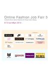 Online Fashion Job Fair/ Онлайн Выставка Вакансий Индустрии Моды – это первая в стране специализированная ярмарка вакансий индустрии моды, проведенная в режиме онлайн. Выставка работает по аналогии с традиционными, оффлайн ярмарками вакансий, без необходимости физического присутствия.